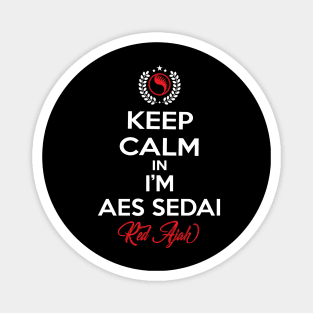 Keep calm im aes sedai  red ajah - tar avalon - the Wheel of Time Magnet